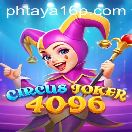 Discover the Exciting World of CircusJoker4096 and Mastering Phtaya 16