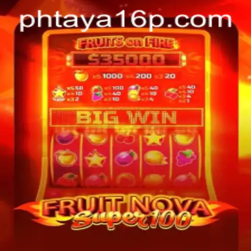 Exploring the Thrills of FruitNovaSuper100 and Phtaya 16