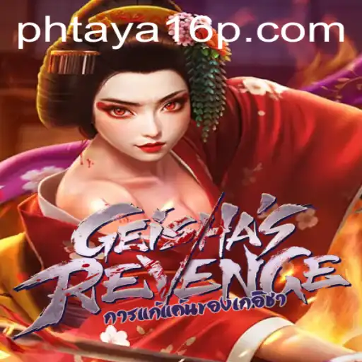 GeishasRevenge: A New Era in Gaming with Phtaya 16