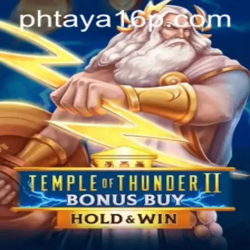 Explore TempleofThunderIIBonusBuy: A Legendary Gaming Experience with Phtaya 16