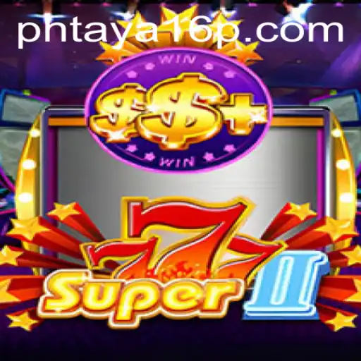 Exploring Super777II: A New Era of Gaming with Phtaya 16